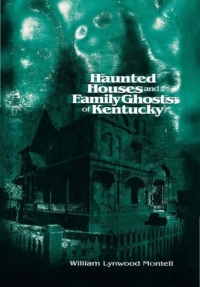 Omslagafbeelding: Haunted Houses and Family Ghosts of Kentucky 9780813122274