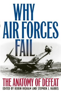 表紙画像: Why Air Forces Fail 9780813123745