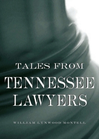 صورة الغلاف: Tales from Tennessee Lawyers 9780813123691
