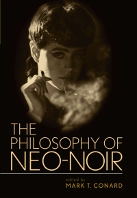 Omslagafbeelding: The Philosophy of Neo-Noir 9780813124223