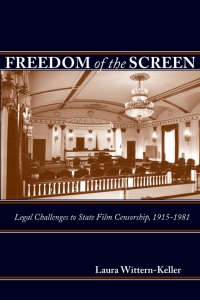 Omslagafbeelding: Freedom of the Screen 9780813124513