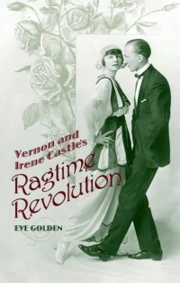 Cover image: Vernon and Irene Castle's Ragtime Revolution 9780813124599