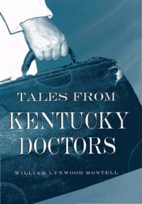 صورة الغلاف: Tales from Kentucky Doctors 9780813124827