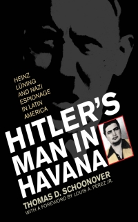 Imagen de portada: Hitler's Man in Havana 9780813125015