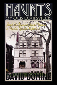 صورة الغلاف: Haunts of Old Louisville 9780813174495