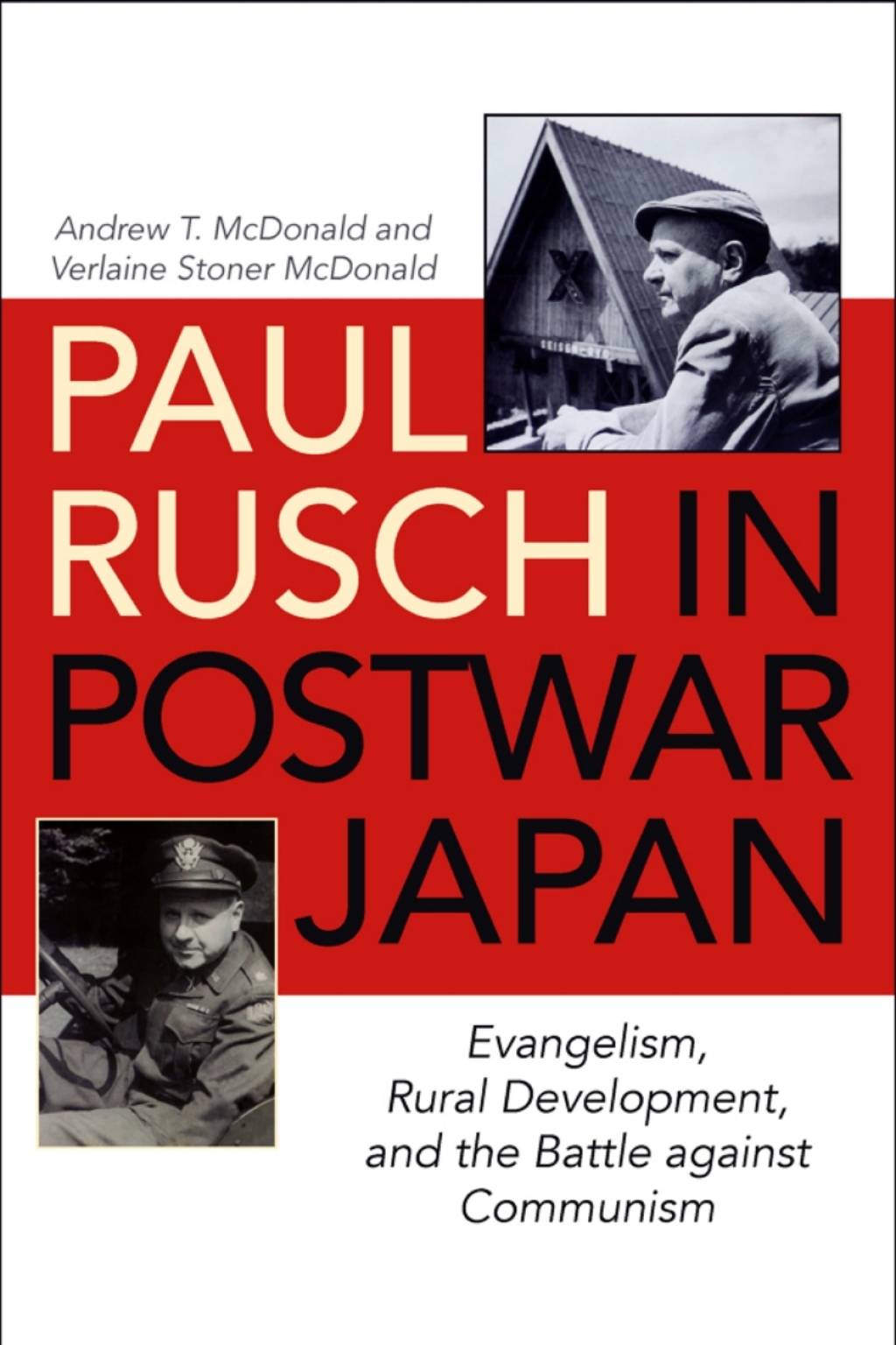 Paul Rusch in Postwar Japan Evangelism, Rural Development, and the Battle against Communism