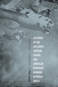 Cover image: Lectures of the Air Corps Tactical School and American Strategic Bombing in World War II 9780813176789