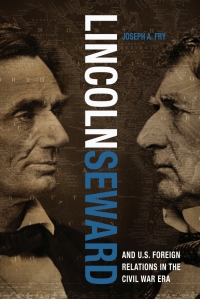 Titelbild: Lincoln, Seward, and US Foreign Relations in the Civil War Era 9780813177120