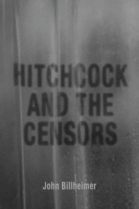 Titelbild: Hitchcock and the Censors 9780813177427