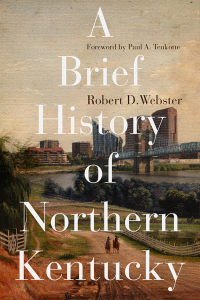 表紙画像: A Brief History of Northern Kentucky 9780813177878