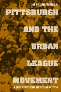 Cover image: Pittsburgh and the Urban League Movement 9780813179919