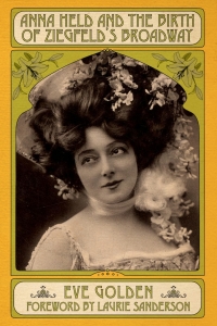Omslagafbeelding: Anna Held and the Birth of Ziegfeld's Broadway 2nd edition 9780813180755