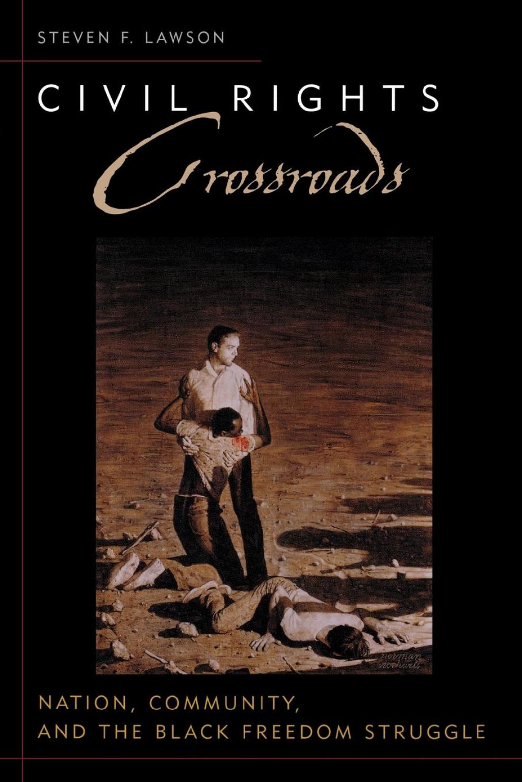 Civil Rights Crossroads Nation, Community, and the Black Freedom Struggle