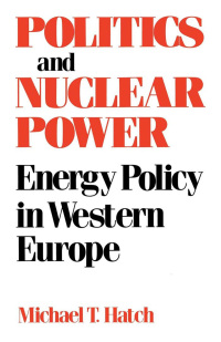 Imagen de portada: Politics and Nuclear Power 9780813152561