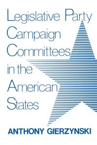 Titelbild: Legislative Party Campaign Committees in the American States 9780813152783