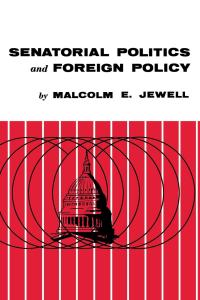 Titelbild: Senatorial Politics and Foreign Policy 9780813153049