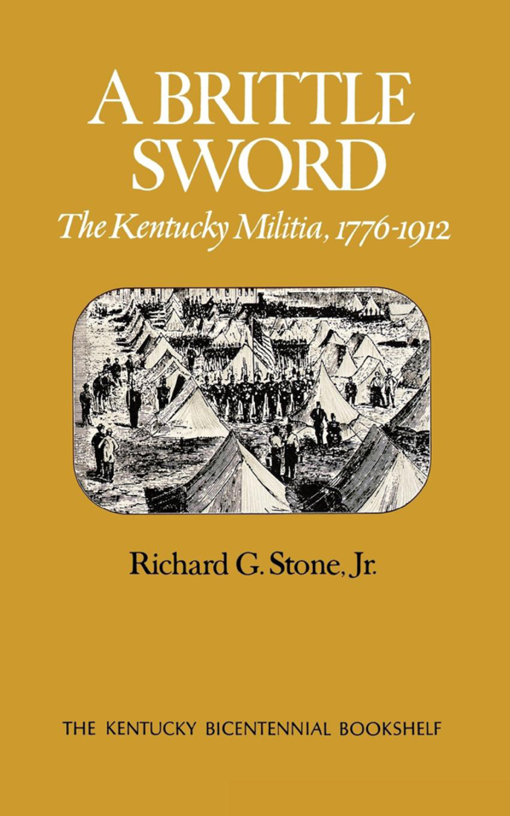 A Brittle Sword The Kentucky Militia, 1776-1912