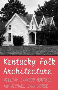 Cover image: Kentucky Folk Architecture 9780813102306