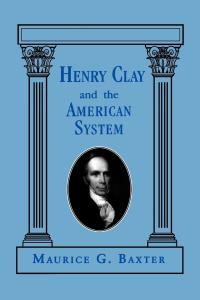 صورة الغلاف: Henry Clay and the American System 9780813119199