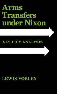 Cover image: Arms Transfers under Nixon 9780813104041