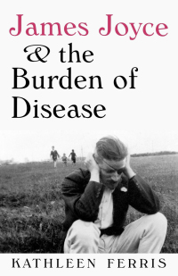 Imagen de portada: James Joyce and the Burden of Disease 9780813118932