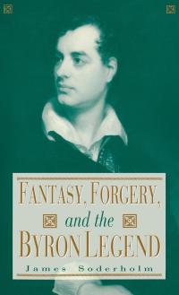 表紙画像: Fantasy, Forgery, and the Byron Legend 9780813119397