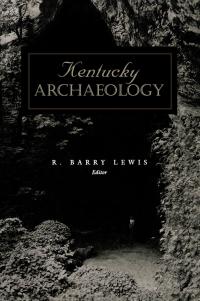 表紙画像: Kentucky Archaeology 9780813119076
