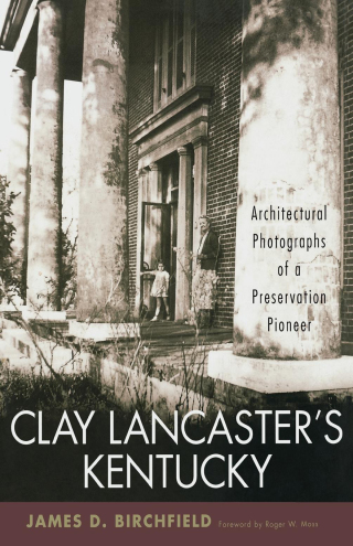 表紙画像: Clay Lancaster's Kentucky 9780813124216