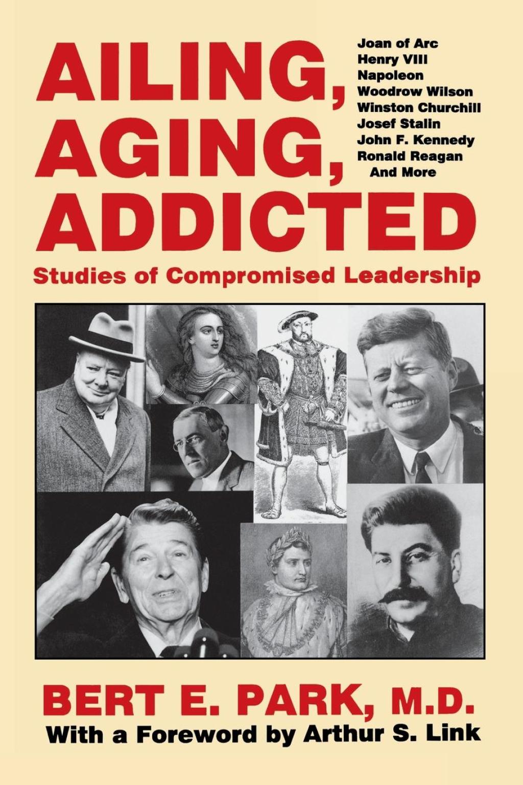 Ailing, Aging, Addicted Studies of Compromised Leadership