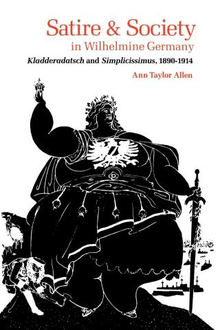 Imagen de portada: Satire and Society in Wilhelmine Germany 9780813151007