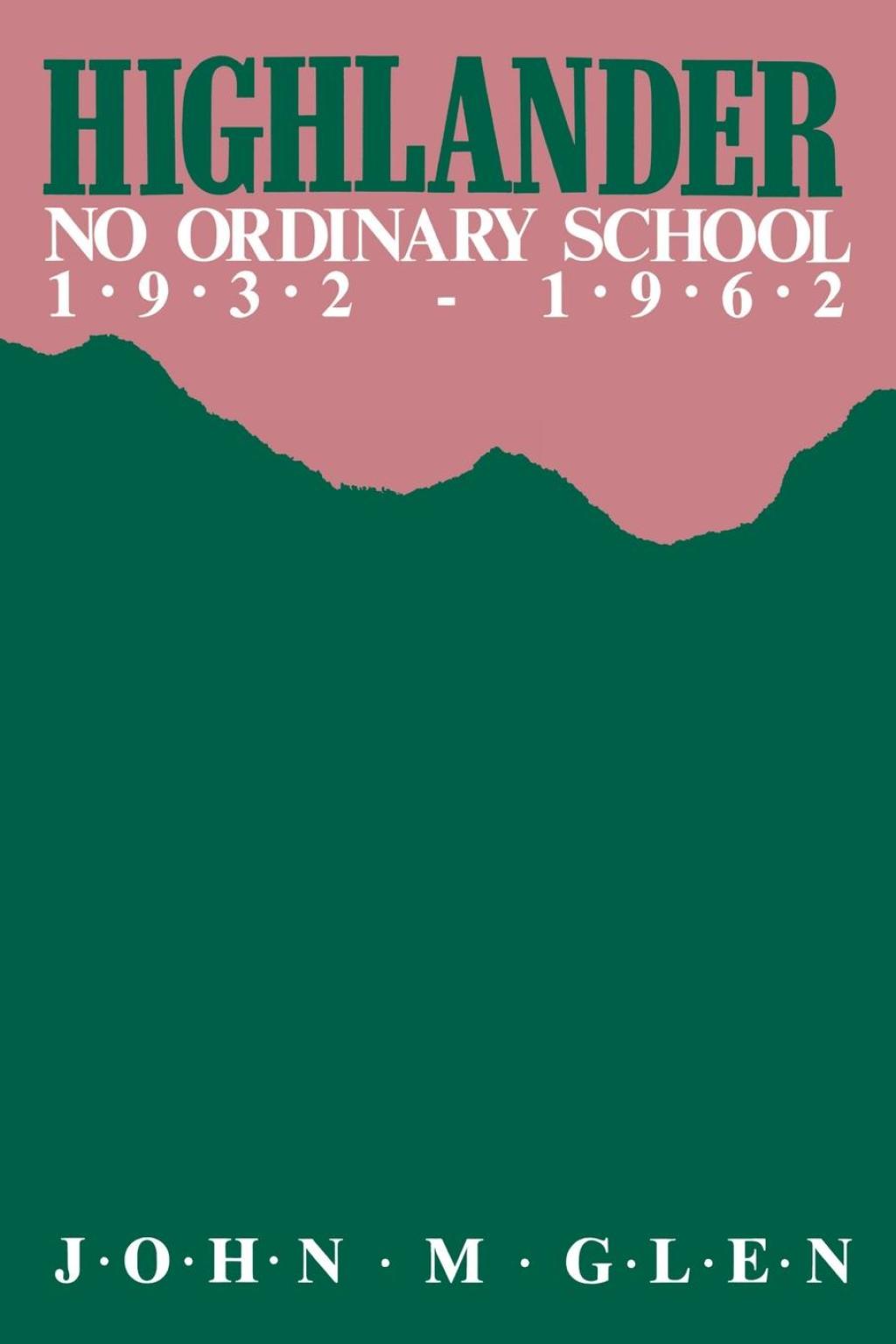 Highlander No Ordinary School 1932–1962