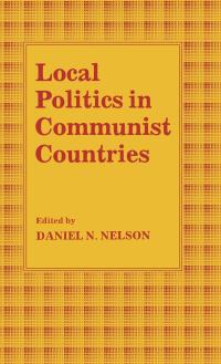 صورة الغلاف: Local Politics in Communist Countries 9780813113982