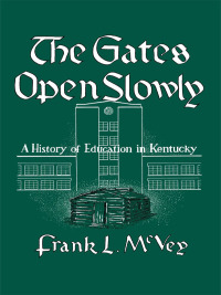 Immagine di copertina: The Gates Open Slowly 9780813153797