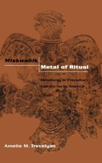 صورة الغلاف: Miskwabik, Metal of Ritual 9780813122724