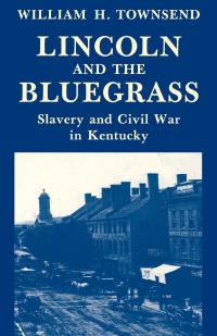 Imagen de portada: Lincoln and the Bluegrass 9780813116877