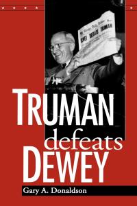 Cover image: Truman Defeats Dewey 9780813120751