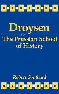 Cover image: Droysen and the Prussian School of History 9780813118840
