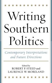 Immagine di copertina: Writing Southern Politics 9780813123820