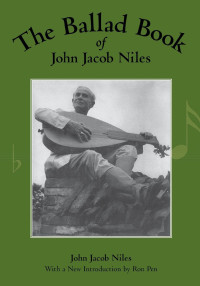 Immagine di copertina: The Ballad Book of John Jacob Niles 9780813109879