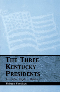 Titelbild: The Three Kentucky Presidents 9780813102467