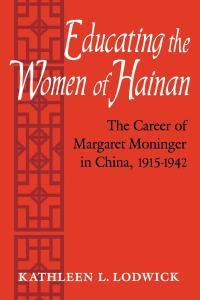 Immagine di copertina: Educating the Women of Hainan 9780813118826