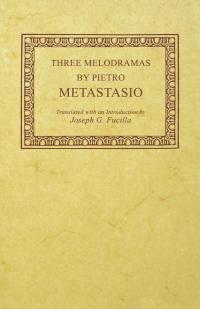 Cover image: Three Melodramas by Pietro Metastasio 9780813153728