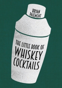 Imagen de portada: The Little Book of Whiskey Cocktails 9780813195469