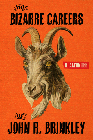 Cover image: The Bizarre Careers of John R. Brinkley 9780813122328