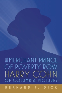 Omslagafbeelding: The Merchant Prince of Poverty Row 9780813118413