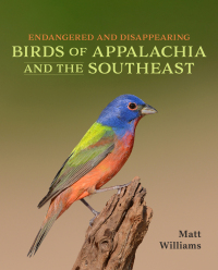 Cover image: Endangered and Disappearing Birds of Appalachia and the Southeast 9780813198361