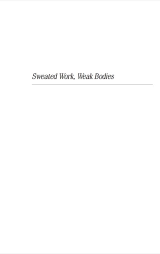 Cover image: Sweated Work, Weak Bodies 9780813533377