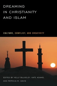 Imagen de portada: Dreaming in Christianity and Islam 9780813546094