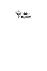 صورة الغلاف: The Prohibition Hangover 9780813545929