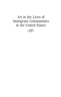 Cover image: Art in the Lives of Immigrant Communities in the United States 9780813547572